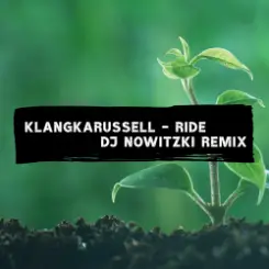 Klangkarussell - Ride (DJ Nowitzki Remix) слушать онлайн