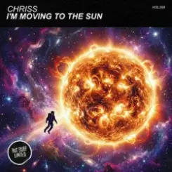 Chriss (H) - I’m Moving to the Sun слушать онлайн