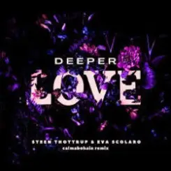 Steen Thottrup & Eva Scolaro - Deeper Love (Calmabohain Remix) слушать онлайн