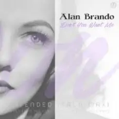 Alan Brando - Don't You Want Me (Extended Vocal Lost Mix) слушать онлайн
