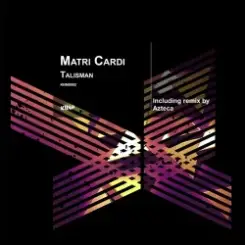 Matri Cardi - Talisman (Azteca Remix) слушать онлайн