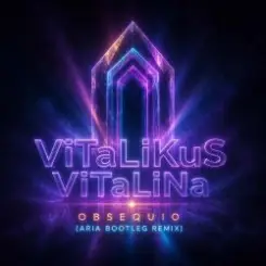 ViTaLiKuS - Obsequio (Aria Bootleg Remix) слушать онлайн