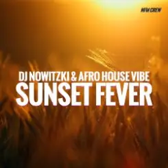 DJ Nowitzki & Afro House Vibe - Sunset Fever слушать онлайн