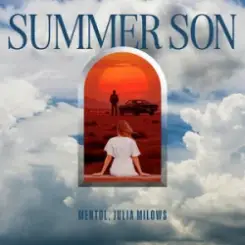 Mentol & Julia Milows - Summer Son слушать онлайн