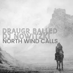 Draugr Balled & DJ Nowitzki - North wind calls слушать онлайн