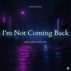 Nowakowski - I’m Not Coming Back слушать онлайн