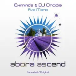 Eximinds & DJ Orcidia - Ave Maria (Original Mix) слушать онлайн