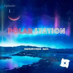 Farnorthern Paul - Polar Station #1 слушать онлайн