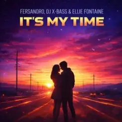 Fersandro & DJ X-BASS & Ellie Fontaine - It's My Time (Radio Mix) слушать онлайн