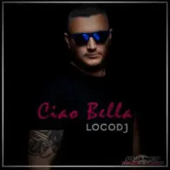 LocoDJ - Ciao Bella (Radio Edit) слушать онлайн