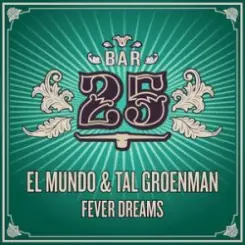 El Mundo, Tal Groenman - Fever Dreams (Extended Mix) слушать онлайн