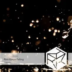 DJ Classbuse - Rain Keeps Falling (Extended Mix) слушать онлайн