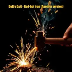 Dolby D&G - Red-hot iron (Another version) слушать онлайн