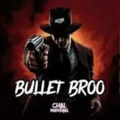 Chal Marsyal - Bullet Bro слушать онлайн