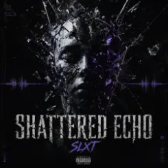Shattered Echo - SLXT слушать онлайн