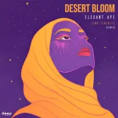 Elegant Ape - Desert Bloom (Lino Tenerife Remix) слушать онлайн