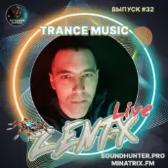 ZENT-X Live - Trance Music Выпуск #32 слушать онлайн