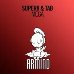 Super8 And Tab - Mega слушать онлайн