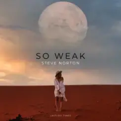 Steve Norton - So Weak слушать онлайн