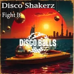 Disco Shakerz - Fight It слушать онлайн
