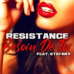Resistance, Stefany - Besoin De Toi (Extended Mix) слушать онлайн