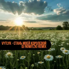 Vytlyk - Стань моей королевой (DJ Nowitzki Remix) слушать онлайн