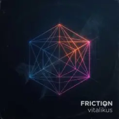 ViTaLiKuS - Friction слушать онлайн