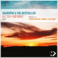 Sharapov & The Bestseller - All Day And Night (Original Mix) слушать онлайн