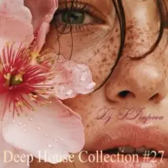 Dj S.Isupova - Deep House Collection #27 слушать онлайн