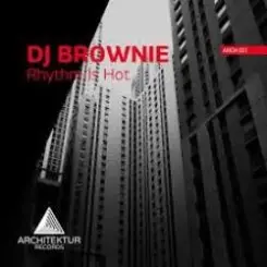 DJ Brownie - Rhythm Is Hot слушать онлайн