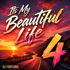 DJ FORTUNA - Its My Beautiful Life 4 слушать онлайн
