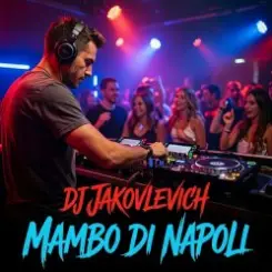 DJ Jakovlevich - Mambo di Napoli слушать онлайн