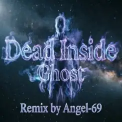 Dead Inside & Angel-69 - Dead Inside - Ghost (Remix by Angel-69) слушать онлайн