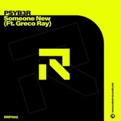 PSYB3R feat. Greco Ray - Someone New (Extended Mix) слушать онлайн