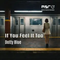 Dotty Blue & Flavio Bello - If You Feel It Too слушать онлайн