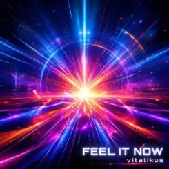 ViTaLiKuS - Feel It Now слушать онлайн