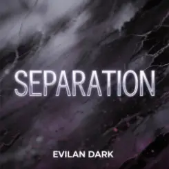 EvilanDark - Separation слушать онлайн
