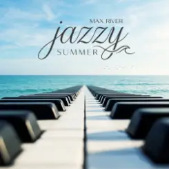 Max River - Jazzy Summer слушать онлайн