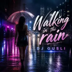 DJ GUSLI - Walking in the rain слушать онлайн