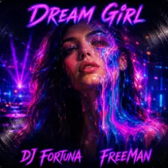 DJ FORTUNA & FreeMan - Dream Girl слушать онлайн