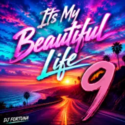 DJ FORTUNA - Its My Beautiful Life 9 слушать онлайн