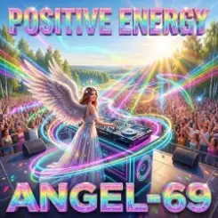 Angel-69 - Positive Energy слушать онлайн