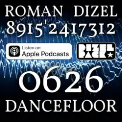 Dj Roman Dizel - Dancefloor 0626A (live mix) #626 слушать онлайн