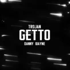 TROJAN & Danny Wayne - GETTO ТЦК слушать онлайн