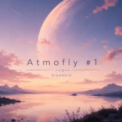 DISANDIE - Atmofly #1 слушать онлайн