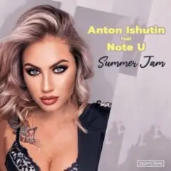 Anton Ishutin & Note U - Summer Jam слушать онлайн