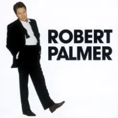 Robert Palmer - You Blow Me Away слушать онлайн