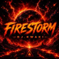 DJ.kwaki - FIRESTORM слушать онлайн