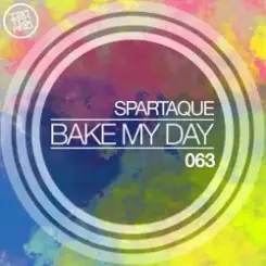 Spartaque - Bake My Day (Original Mix) слушать онлайн