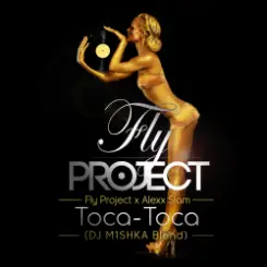 Fly Project x Alexx Slam - Toca-Toca (DJ M1SHKA Blend) слушать онлайн